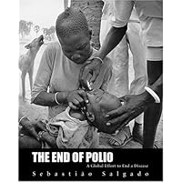 End of Polio: A Global Effort to End Disease End of Polio: A Global Effort to End Disease Paperback Hardcover Mass Market Paperback