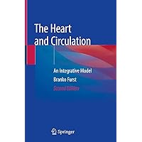 The Heart and Circulation: An Integrative Model The Heart and Circulation: An Integrative Model Kindle Hardcover Paperback