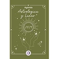 Agenda Astrologica y Lunar 2024: Los Astros Dicen (Spanish Edition)