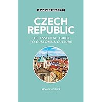 Czech Republic - Culture Smart!: The Essential Guide to Customs & Culture Czech Republic - Culture Smart!: The Essential Guide to Customs & Culture Paperback Kindle