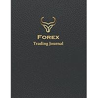 Forex Trading Journal: Forex Trading Strategy Planner for Forex Traders to record Trades and Trading Strategies