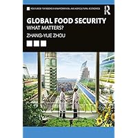 Global Food Security: What Matters? (Routledge Textbooks in Environmental and Agricultural Economics) Global Food Security: What Matters? (Routledge Textbooks in Environmental and Agricultural Economics) Paperback Kindle Hardcover