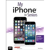 My iPhone for Seniors: Covers Ios 8 on Iphone 4s, 5, 5c, 6, and 6 Plus My iPhone for Seniors: Covers Ios 8 on Iphone 4s, 5, 5c, 6, and 6 Plus Paperback Kindle