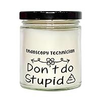 Endoscopy Technician Candle, Don't Do Stupid, Unique Birthday Gift, Soy Candle, Vanilla Scented, Relaxation