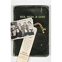 Sex, Mom, and God: How the Bibles Strange Take on Sex Led to Crazy Politics -- and How I Learned to Love Women (and Jesus) Anyway Sex, Mom, and God: How the Bibles Strange Take on Sex Led to Crazy Politics -- and How I Learned to Love Women (and Jesus) Anyway Kindle Audible Audiobook Hardcover Paperback Audio CD