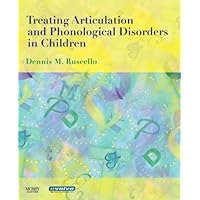 Treating Articulation and Phonological Disorders in Children Treating Articulation and Phonological Disorders in Children Paperback