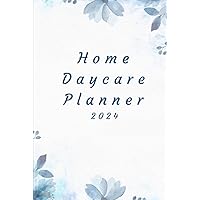 Home Daycare Planner 2024 Home Daycare Planner 2024 Hardcover Paperback