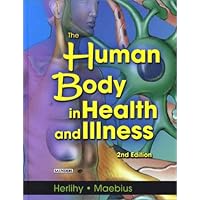 The Human Body in Health and Illness The Human Body in Health and Illness Hardcover Paperback