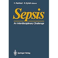 Sepsis: An Interdisciplinary Challenge Sepsis: An Interdisciplinary Challenge Kindle Paperback Hardcover