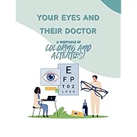 Your Eyes and Their Doctor: A spectacle of coloring and activities