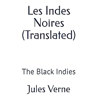 Les Indes Noires (Translated): The Black Indies