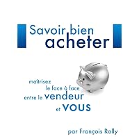 Savoir Bien Acheter (French Edition) Savoir Bien Acheter (French Edition) Kindle
