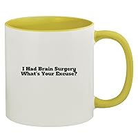 I Had Brain Surgery What's Your Excuse? - 11oz Ceramic Colored Inside & Handle Coffee Mug, Yellow