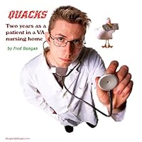 Quacks: My two years as a patient in a VA nursing home Quacks: My two years as a patient in a VA nursing home Kindle