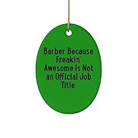 Best Barber Gifts, Barber. Because', Beautiful Birthday Oval Ornament for Men Women, Christmas Ornament from Colleagues, Barber Scissors, Barber Clippers, Barber Pole, Barber Chair, Barber Shop