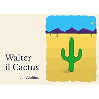 Walter il Cactus (Italian Edition) Walter il Cactus (Italian Edition) Paperback