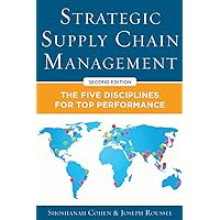 Strategic Supply Chain Management: The Five Core Disciplines for Top Performance, Second Editon Strategic Supply Chain Management: The Five Core Disciplines for Top Performance, Second Editon Hardcover Kindle Paperback