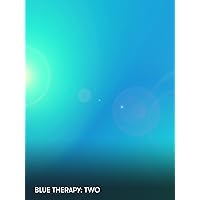 Blue Therapy: Two
