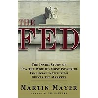 The Fed : The Inside Story of How the World's Most Powerful Financial Institution Drives the Markets The Fed : The Inside Story of How the World's Most Powerful Financial Institution Drives the Markets Hardcover Paperback