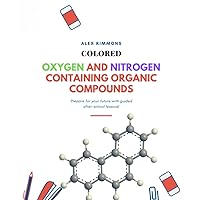 OXYGEN and NITROGEN containing ORGANIC COMPOUNDS (colored)