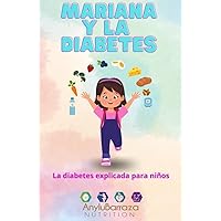 Mariana y la diabetes: Educación en diabetes para niños (Spanish Edition) Mariana y la diabetes: Educación en diabetes para niños (Spanish Edition) Kindle Paperback