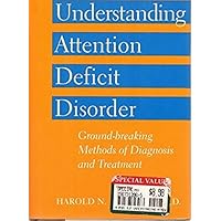 Understanding Attention Deficit Disorder: Ground-Breaking Methods of Diagnosis and Treatment Understanding Attention Deficit Disorder: Ground-Breaking Methods of Diagnosis and Treatment Hardcover