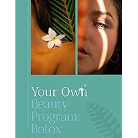 Your Own Beauty Program: Botox