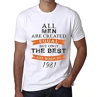 Men's Graphic T-Shirt All Men are Created Equal but Only The Best are Born in 1981 43rd Birthday Anniversary 43