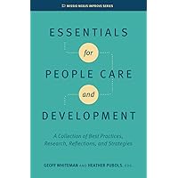 Essentials for People Care and Development: A Collection of Best Practices, Research, Reflections, and Strategies (Missio Nexus Improve Series) Essentials for People Care and Development: A Collection of Best Practices, Research, Reflections, and Strategies (Missio Nexus Improve Series) Paperback