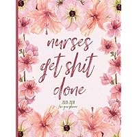Nurses Get Shit Done 2020-2024 Five Year Planner: Monthly Schedule, Organizer, 60 Months Calendar, Personal, Agenda, Logbook, Appointment, Notebook, Journal, For The Next 5 Years.