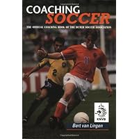 Coaching Soccer: The Official Coaching Book of the Dutch Soccer Association Coaching Soccer: The Official Coaching Book of the Dutch Soccer Association Paperback