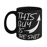 Dad Black Mug,THIS GUY IS THE SHIT,Novelty Unique Ideas for Dad, Coffee Mug Tea Cup Black