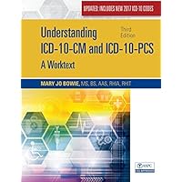 Understanding ICD-10-CM and ICD-10-PCS Update: A Worktext, Spiral bound Version Understanding ICD-10-CM and ICD-10-PCS Update: A Worktext, Spiral bound Version Spiral-bound