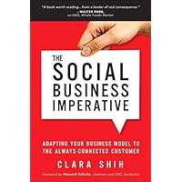 Social Business Imperative, The: Adapting Your Business Model to the Always-Connected Customer Social Business Imperative, The: Adapting Your Business Model to the Always-Connected Customer Paperback Kindle