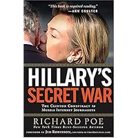 Hillary's Secret War: The Clinton Conspiracy to Muzzle Internet Journalists Hillary's Secret War: The Clinton Conspiracy to Muzzle Internet Journalists Paperback Hardcover