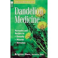 Dandelion Medicine: Remedies and Recipes to Detoxify, Nourish, Stimulate (Storey Medicinal Herb Guide) Dandelion Medicine: Remedies and Recipes to Detoxify, Nourish, Stimulate (Storey Medicinal Herb Guide) Paperback