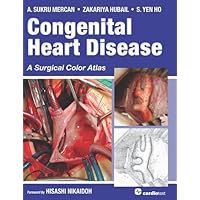 Congenital Heart Disease: A Surgical Color Atlas Congenital Heart Disease: A Surgical Color Atlas Hardcover