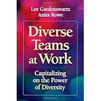 Diverse Teams at Work: Capitalizing on the Power of Diversity Diverse Teams at Work: Capitalizing on the Power of Diversity Paperback Kindle Hardcover