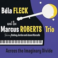 Across The Imaginary Divide by Bela Fleck & The Marcus Roberts Trio (2012-06-05) Across The Imaginary Divide by Bela Fleck & The Marcus Roberts Trio (2012-06-05) Audio CD MP3 Music Audio CD