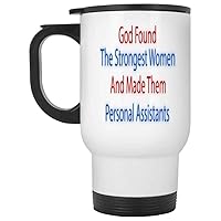 Gift Design Celebrating Strong Women - Unique Gift Idea for Personal Assistants 14 Oz White Stainless Steel Travel Mug