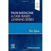 The Spine: Pain Medicine: A Case-Based Learning Series The Spine: Pain Medicine: A Case-Based Learning Series Hardcover Kindle