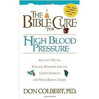 The Bible Cure for High Blood Pressure: Ancient Truths, Natural Remedies and the Latest Findings for Your Health Today (Bible Cure Series) The Bible Cure for High Blood Pressure: Ancient Truths, Natural Remedies and the Latest Findings for Your Health Today (Bible Cure Series) Paperback Audible Audiobook Audio CD