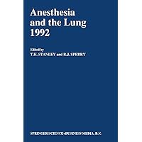 Anesthesia and the Lung 1992 (Developments in Critical Care Medicine and Anaesthesiology Book 25) Anesthesia and the Lung 1992 (Developments in Critical Care Medicine and Anaesthesiology Book 25) Kindle Hardcover Paperback
