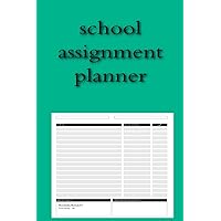 school assignment planner: Academic Planner, Middle and High School, Keep Track of All Learning Activities, (6 x 9 Inches) 120 pages