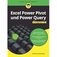Excel Power Pivot und Power Query für Dummies (German Edition) Excel Power Pivot und Power Query für Dummies (German Edition) Kindle Paperback