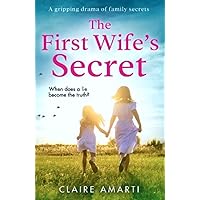 The First Wife's Secret: A gripping, emotional page turner with a stunning twist (Claire Amarti Book Club Reads) The First Wife's Secret: A gripping, emotional page turner with a stunning twist (Claire Amarti Book Club Reads) Kindle Paperback Audible Audiobook