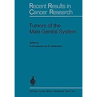 Tumors of the Male Genital System (Recent Results in Cancer Research) Tumors of the Male Genital System (Recent Results in Cancer Research) Hardcover Paperback