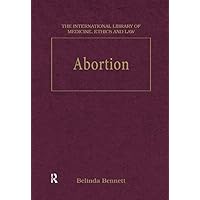 Abortion (The International Library of Medicine, Ethics and Law) Abortion (The International Library of Medicine, Ethics and Law) Kindle Hardcover