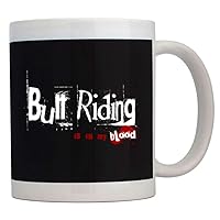 Bull Riding IS IN MY BLOOD Mug 11 ounces ceramic