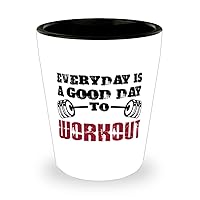 Daily Workout Shot Glass, Everyday is a Good Day Present Idea